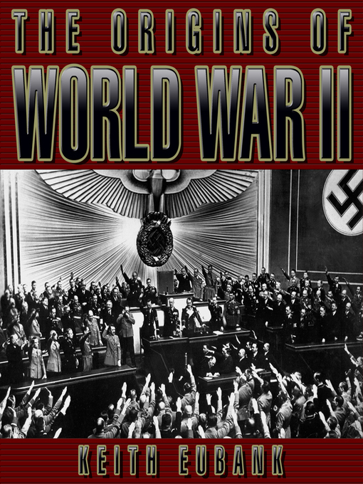 Title details for The Origins of World War II by Keith Eubank - Available